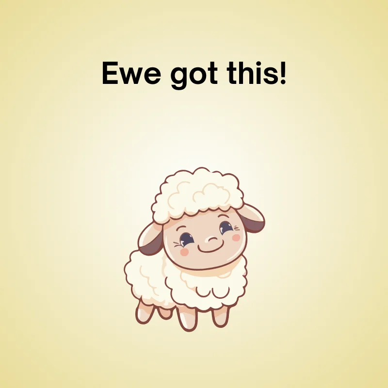 Sheep in a funny pun: 'Ewe got this!'