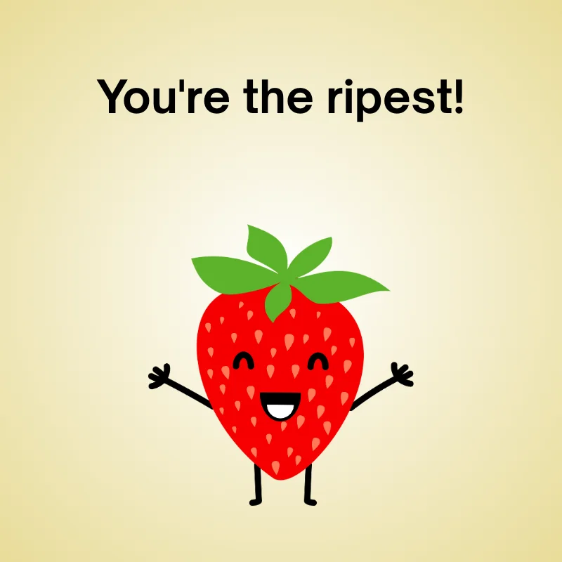 Strawberry in a funny pun: 'You're the ripest!'