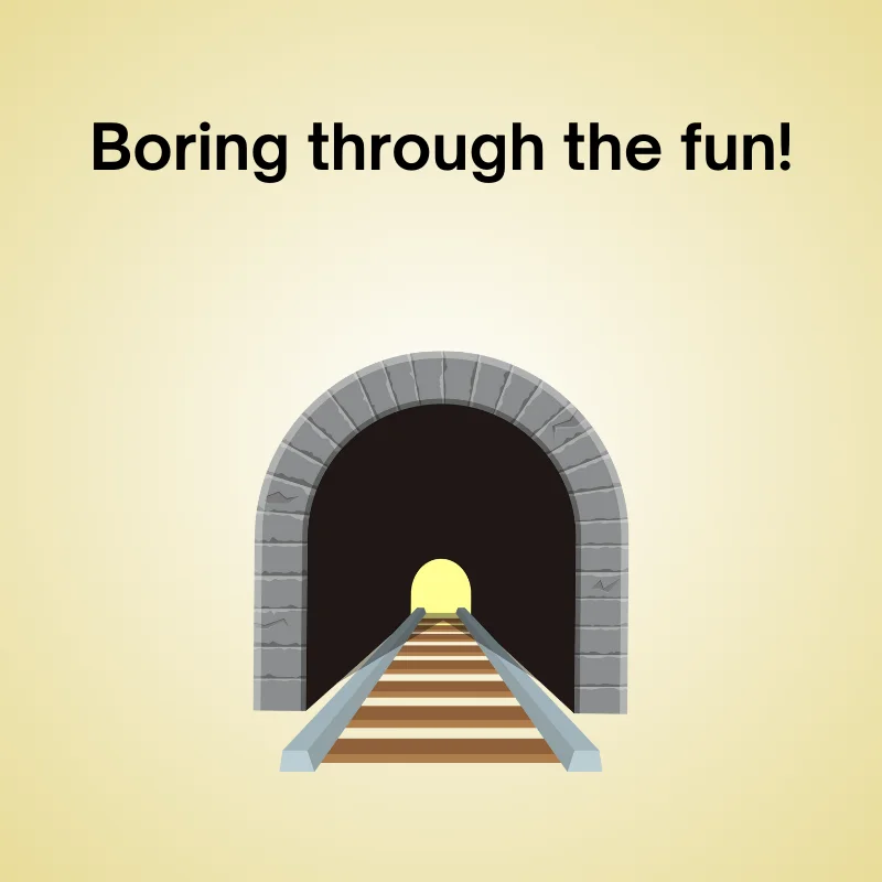 Tunnel pun illustration: 'Boring through the fun!'
