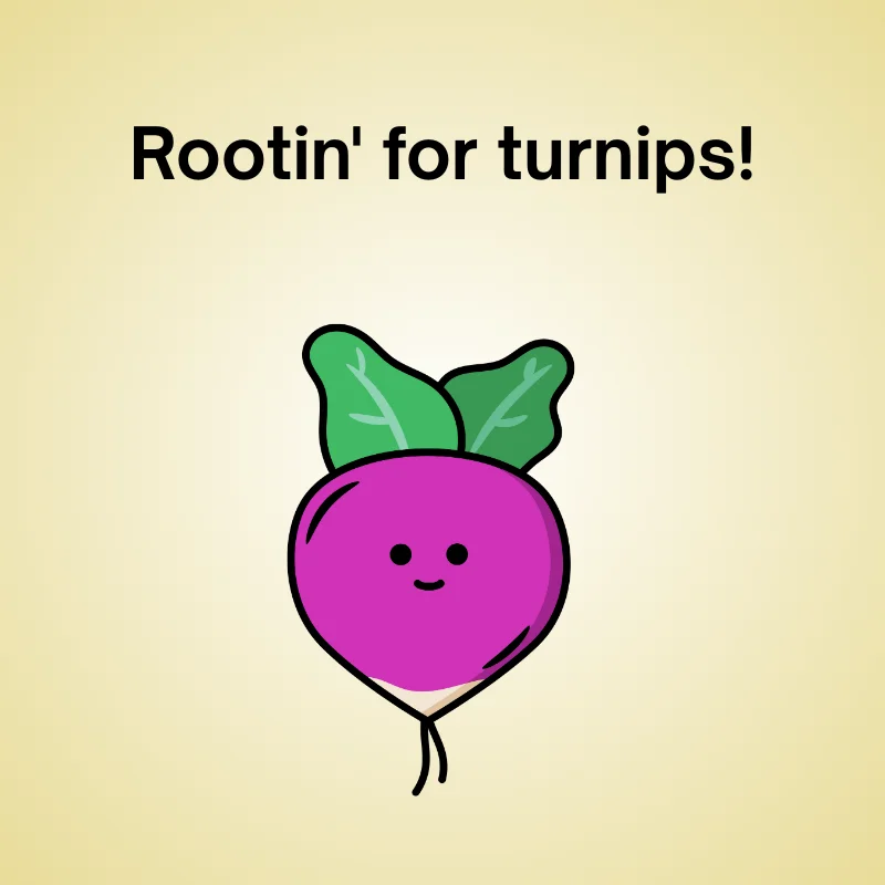 Turnip pun illustration: 'Rootin' for turnips!'
