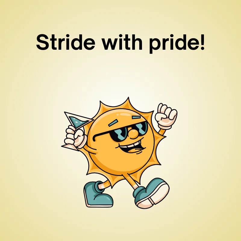 Funny walking pun: 'Stride with pride!'