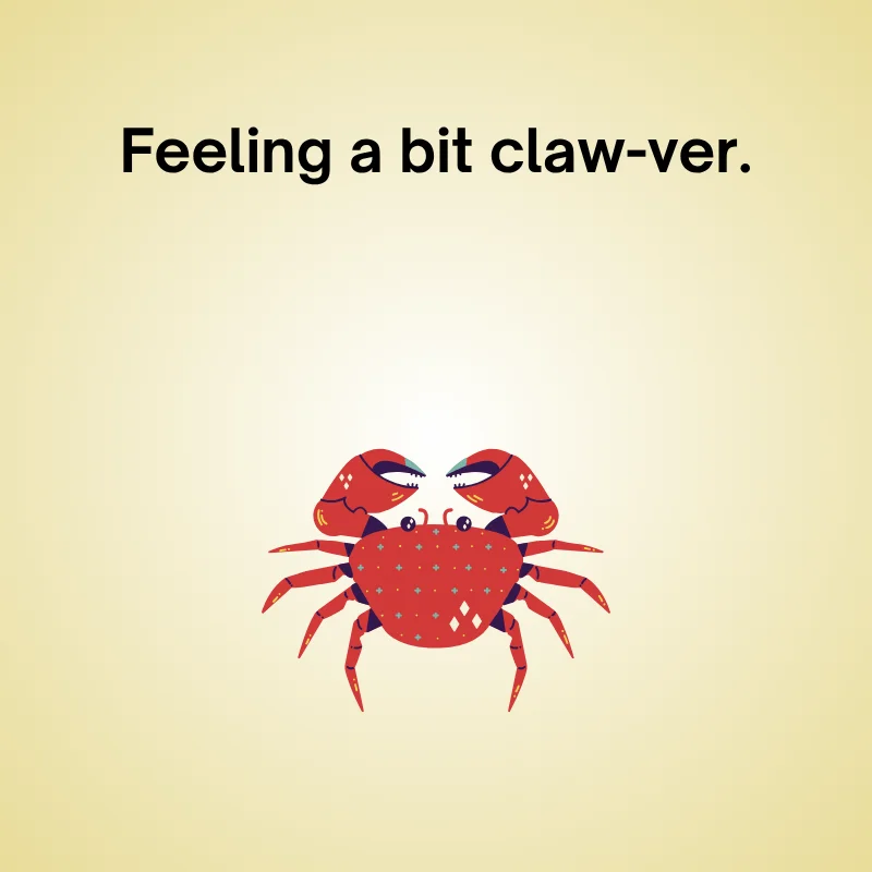 Crab pun illustration: 'Feeling a bit claw-ver.'