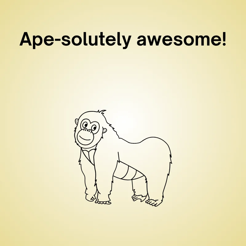 Gorilla pun illustration: 'Ape-solutely awesome.'
