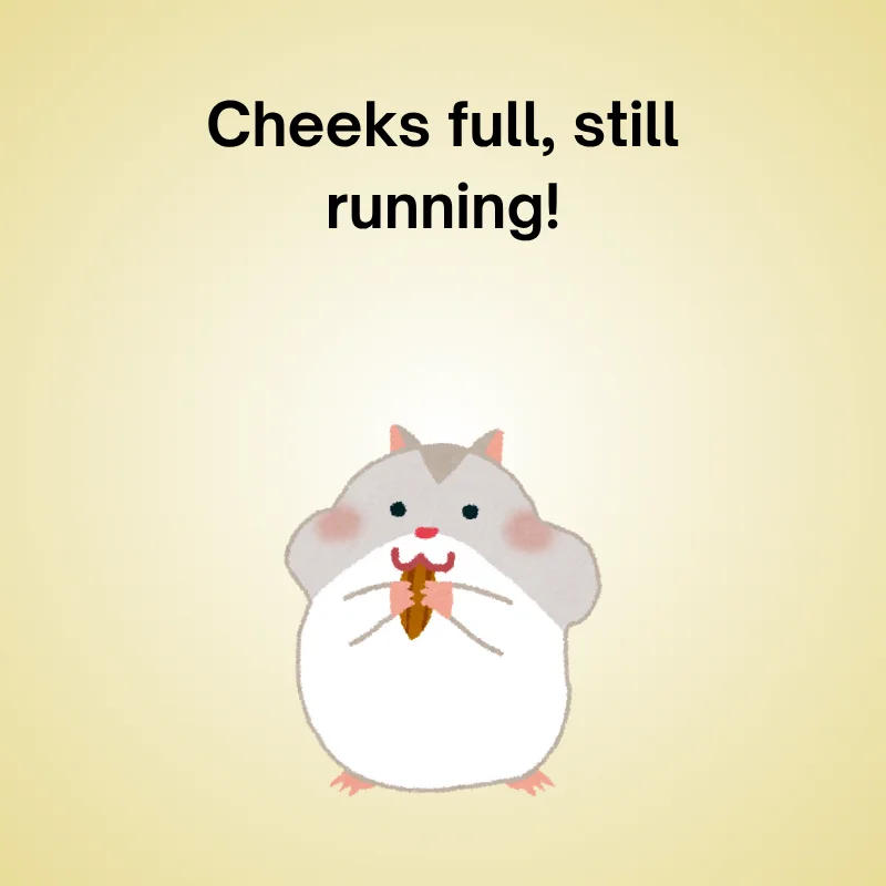 Hamster joke illustration: 'Cheeks full, still running!'