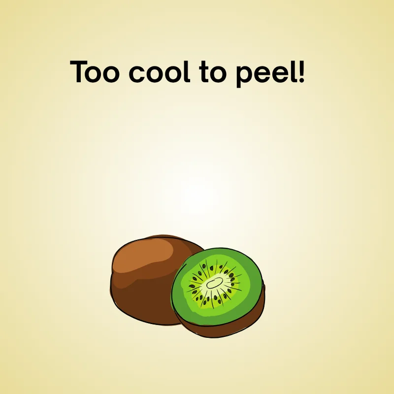 Kiwi joke illustration: 'Too cool to peel.'