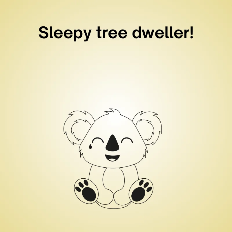 Illustration of koala with caption: 'Sleepy tree dweller!'