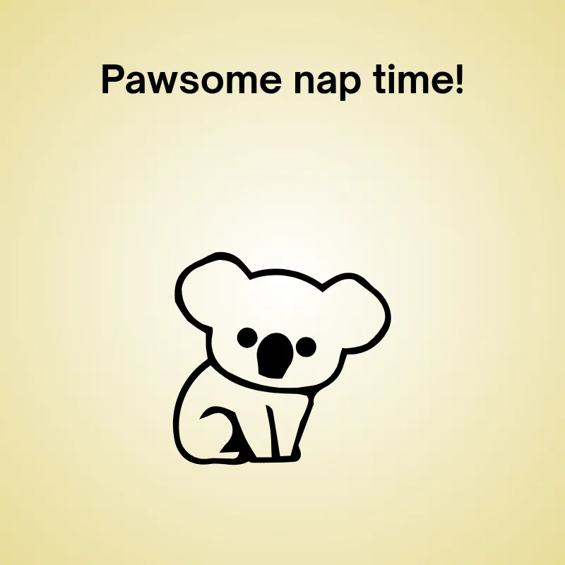 Koala in a funny pun: 'Pawsome nap time!'