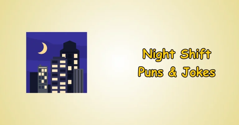 Night Shift Puns and Jokes