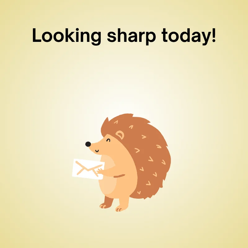 Illustration of porcupine with caption: 'Looking sharp today.'