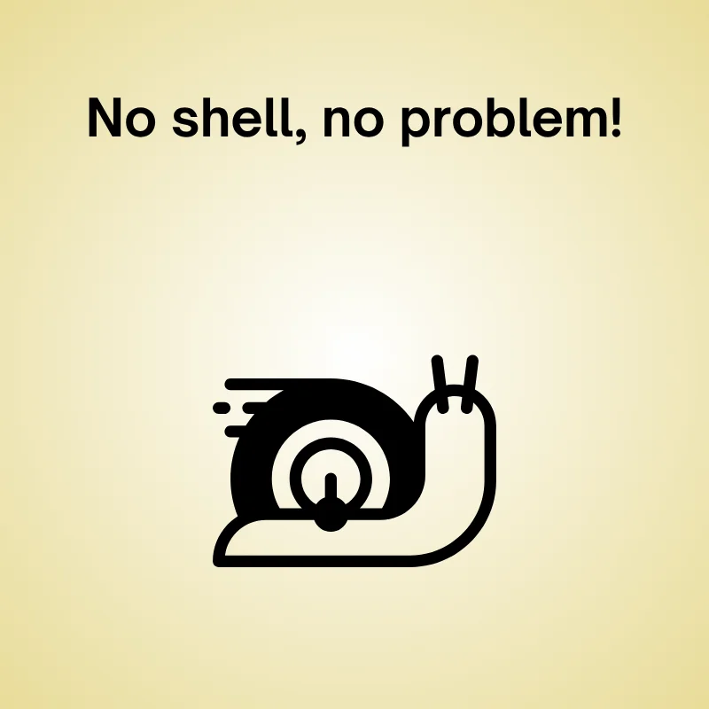 Slug in a funny joke: 'No shell, no problem.'
