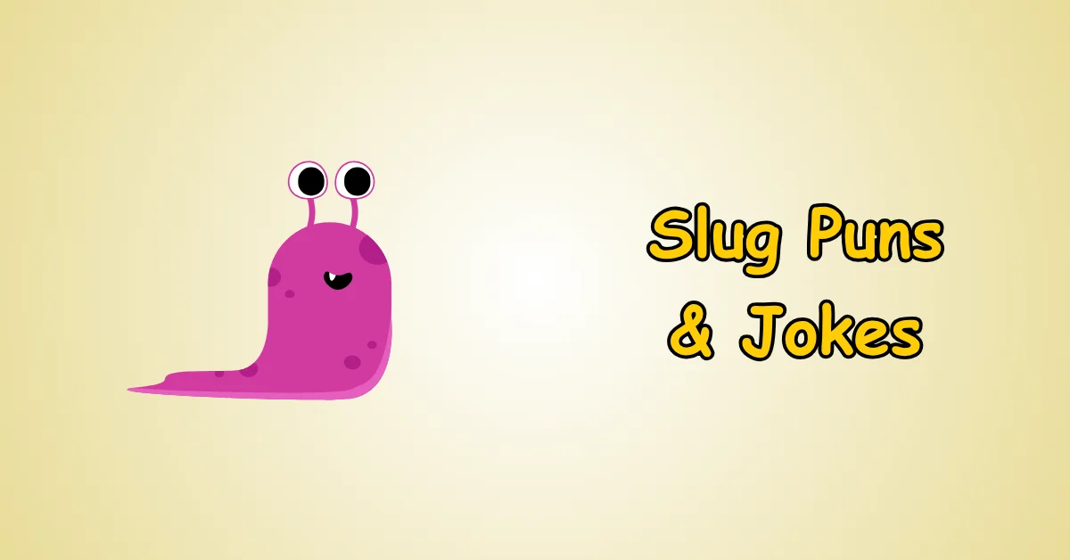 Slug Puns and Jokes