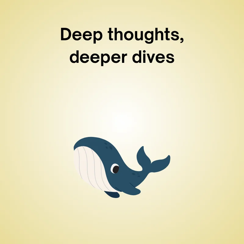 Whale joke illustration: 'Deep thoughts, deeper dives.'