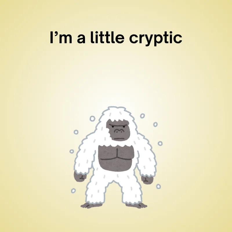 Yeti pun illustration: 'I’m a little cryptic.'