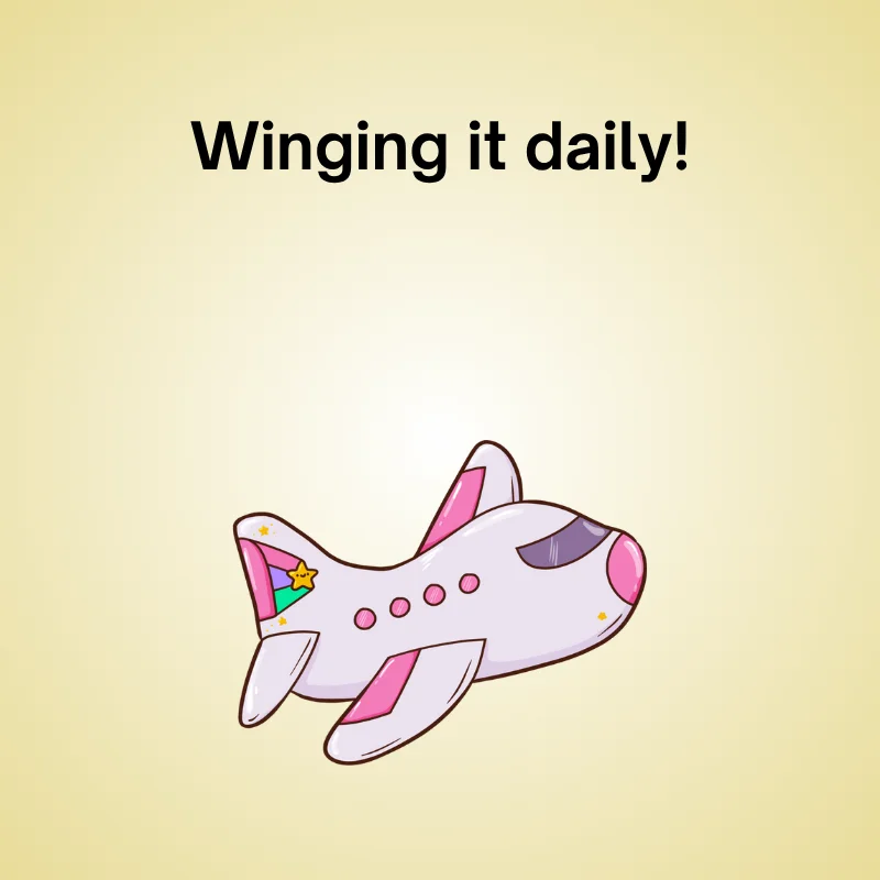Cute airplane cartoon with text 'Winging it daily!'