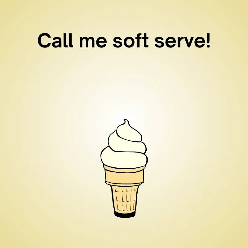 Funny Vanilla joke illustration: "Call me soft serve."