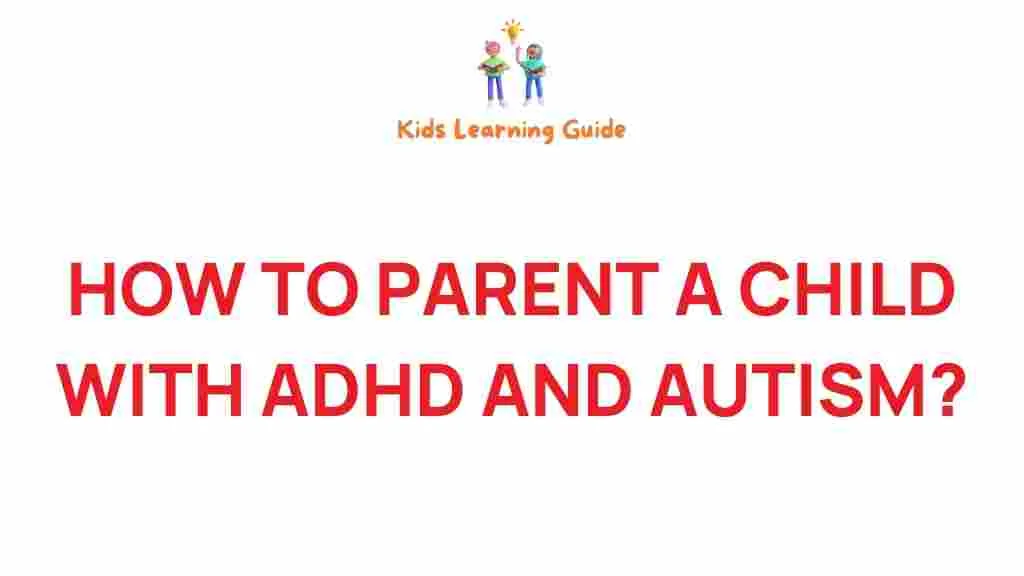 Building a Supportive Home Routine That Actually Works for How to Parent a Child with ADHD and Autism Successfully